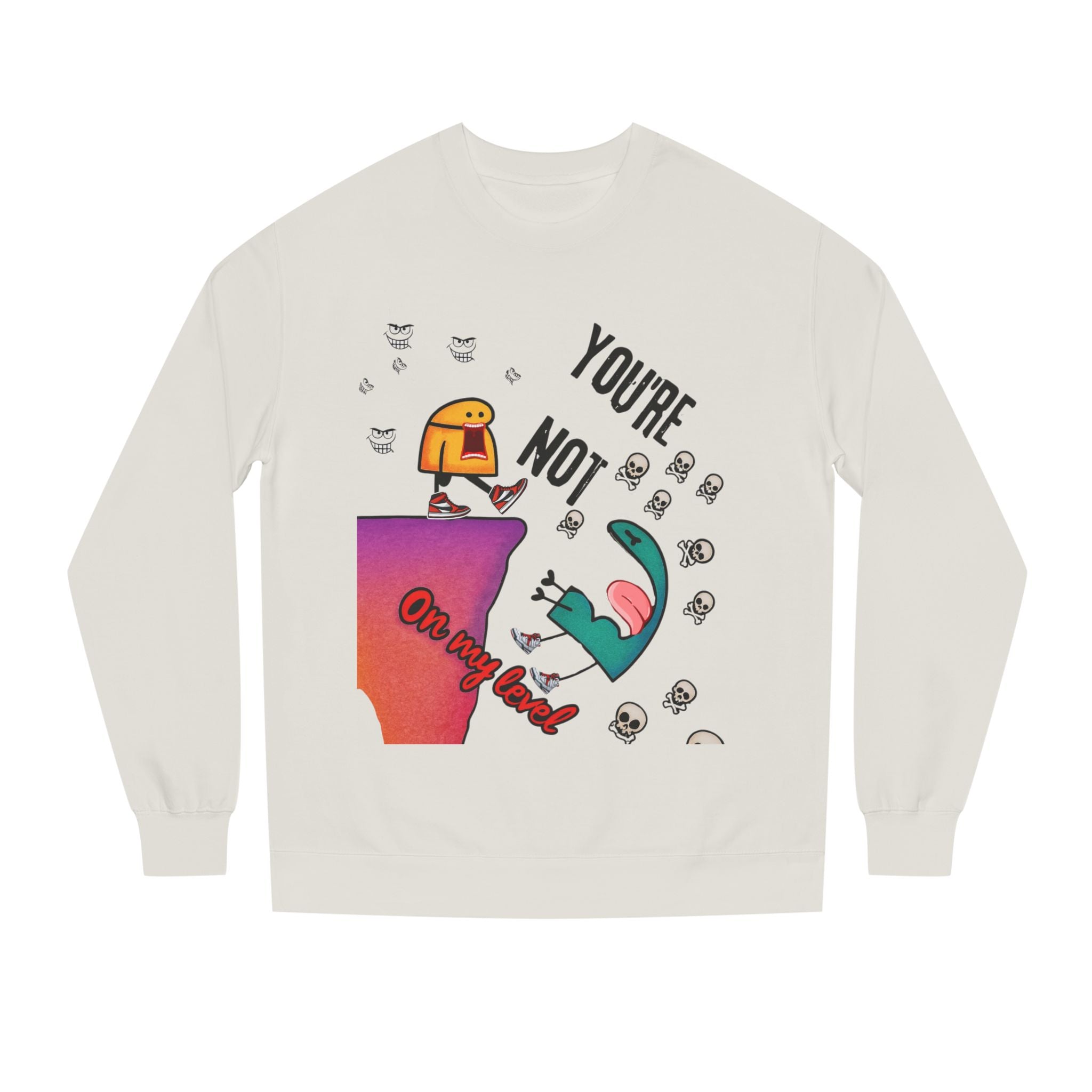 Playful Graphic Sweatshirt - You're Not on My Level, Funny Gift for Friends, Cozy Casual Wear, Unique Holiday Apparel, Quirky Humor Clothing