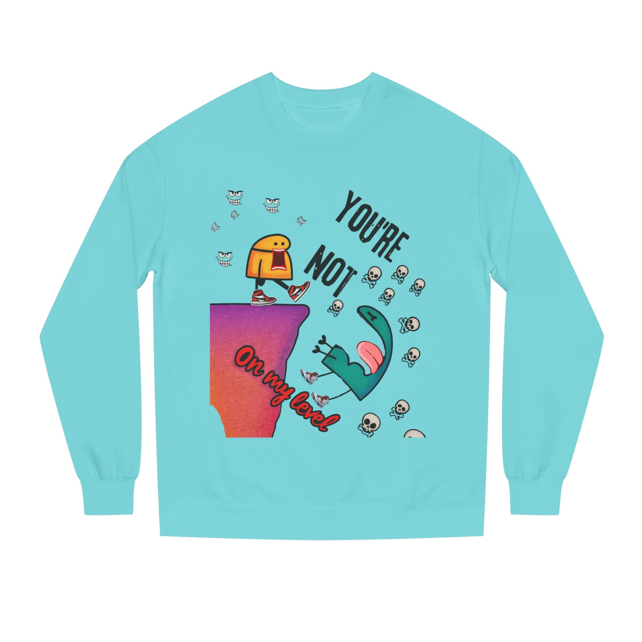 Playful Graphic Sweatshirt - You're Not on My Level, Funny Gift for Friends, Cozy Casual Wear, Unique Holiday Apparel, Quirky Humor Clothing