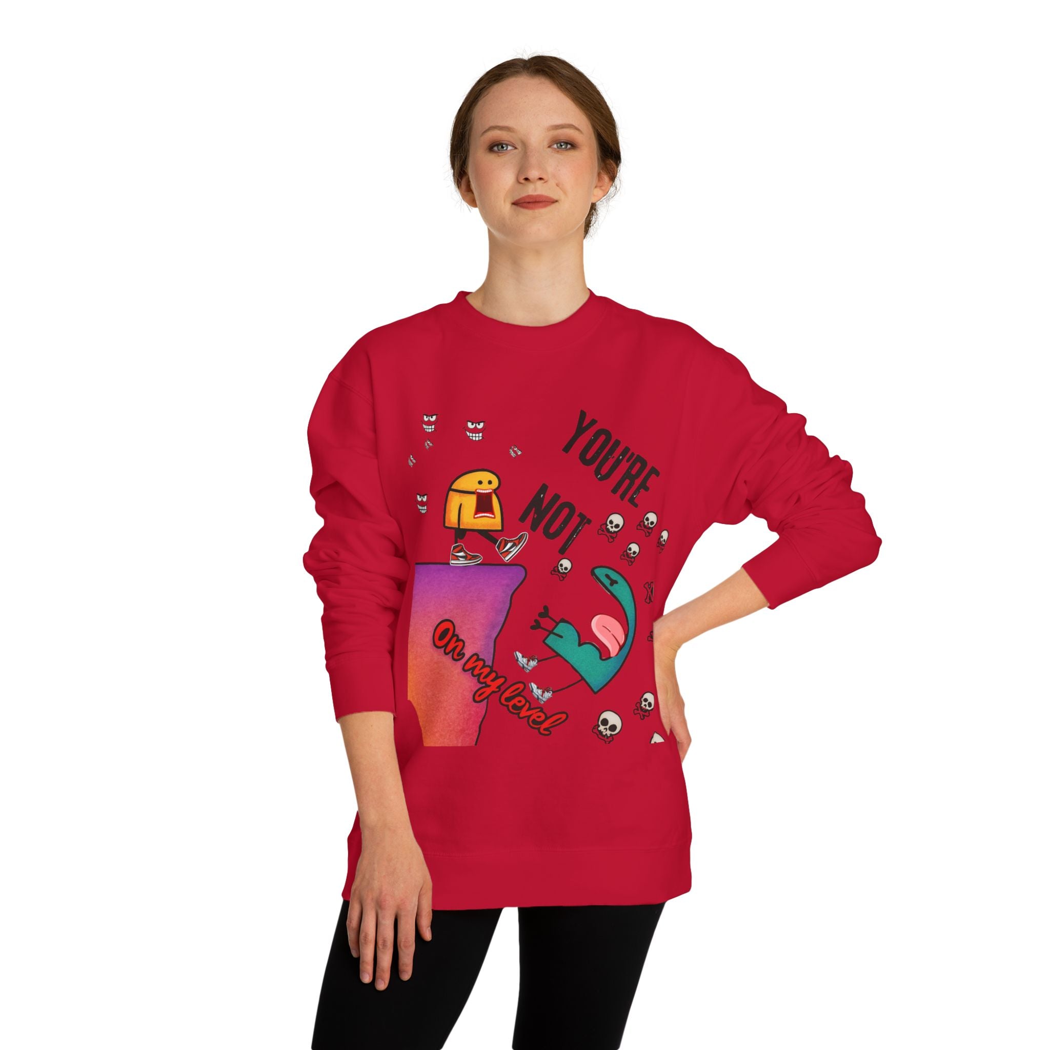 Playful Graphic Sweatshirt - You're Not on My Level, Funny Gift for Friends, Cozy Casual Wear, Unique Holiday Apparel, Quirky Humor Clothing