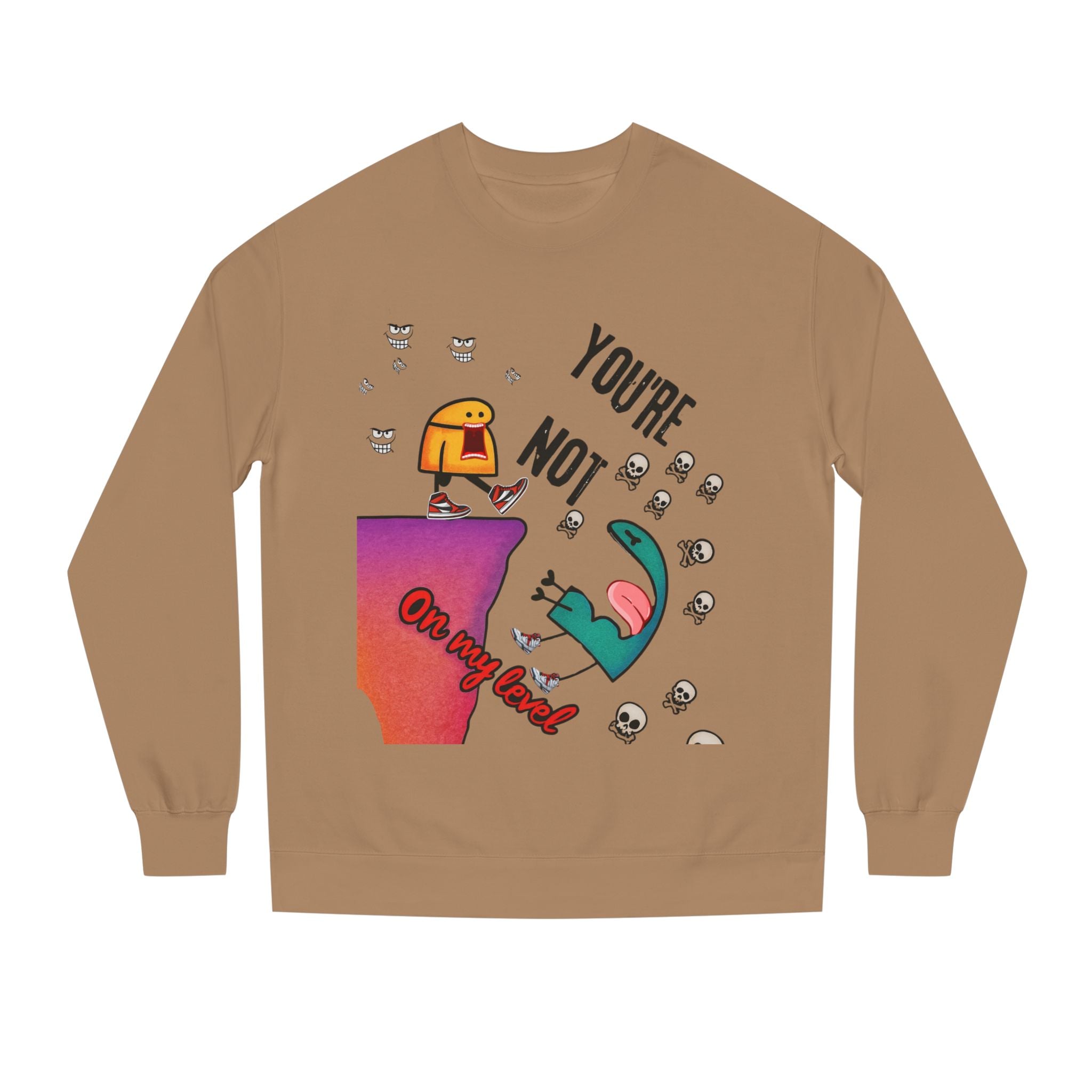 Playful Graphic Sweatshirt - You're Not on My Level, Funny Gift for Friends, Cozy Casual Wear, Unique Holiday Apparel, Quirky Humor Clothing