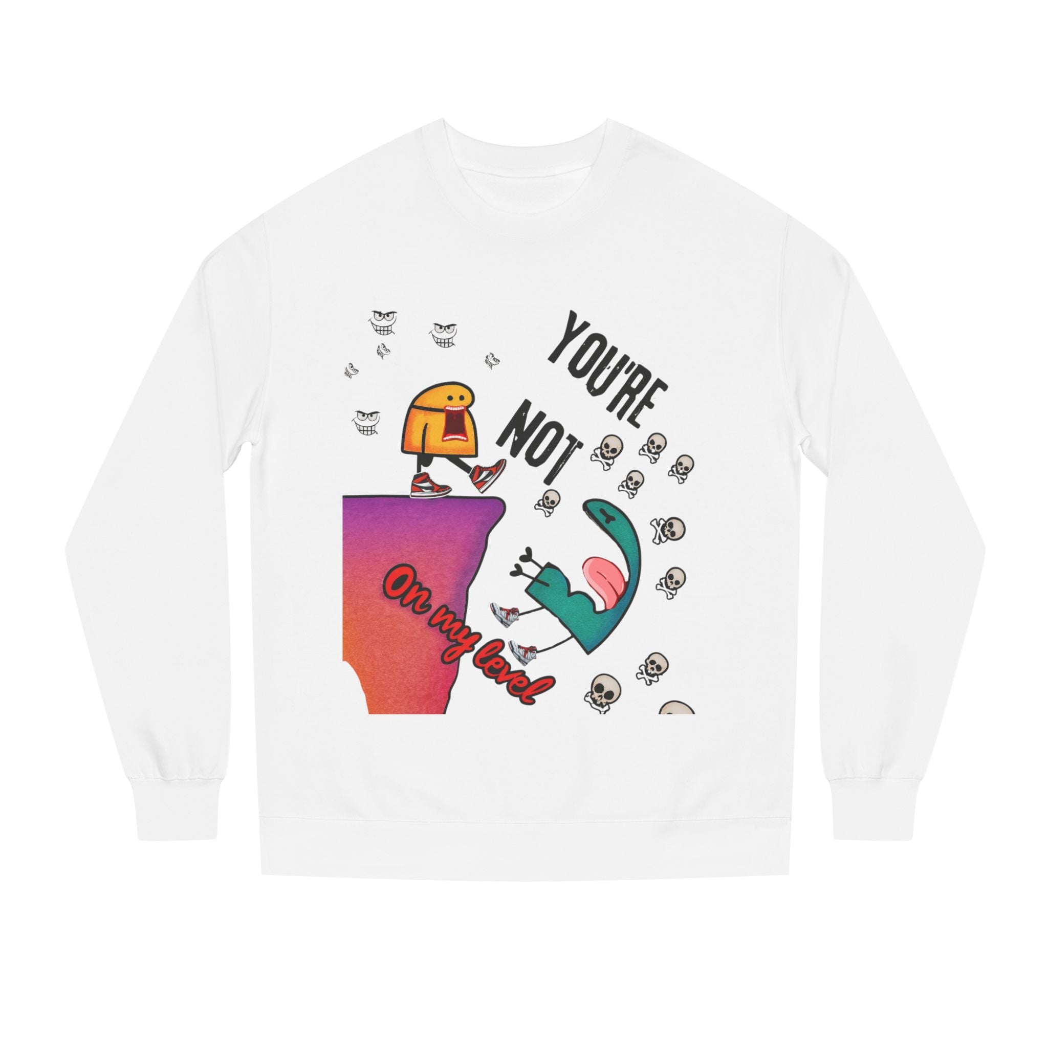 Playful Graphic Sweatshirt - You're Not on My Level, Funny Gift for Friends, Cozy Casual Wear, Unique Holiday Apparel, Quirky Humor Clothing