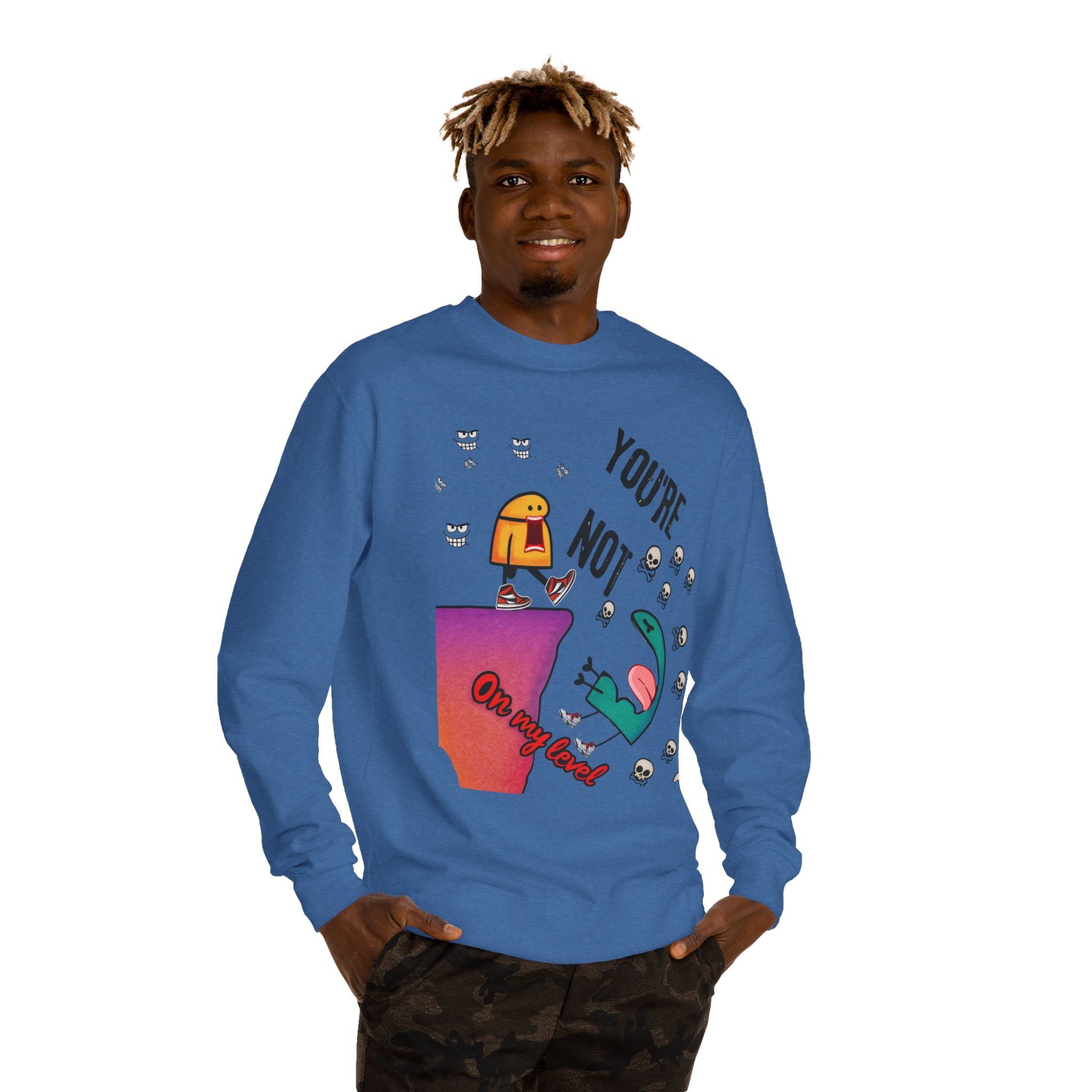 Playful Graphic Sweatshirt - You're Not on My Level, Funny Gift for Friends, Cozy Casual Wear, Unique Holiday Apparel, Quirky Humor Clothing