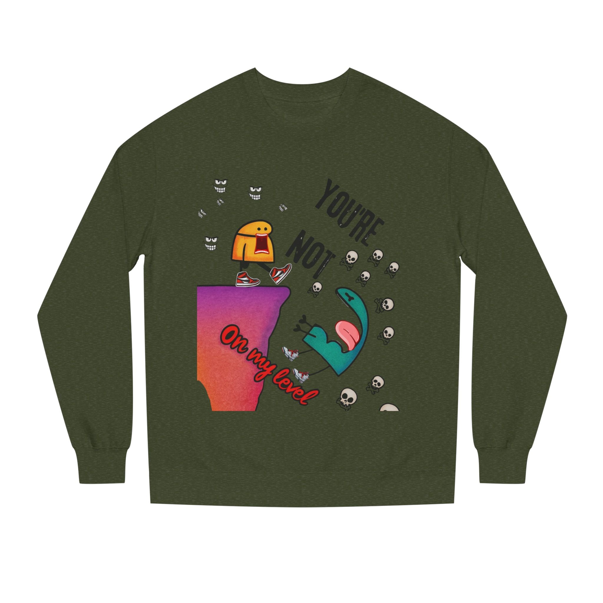 Playful Graphic Sweatshirt - You're Not on My Level, Funny Gift for Friends, Cozy Casual Wear, Unique Holiday Apparel, Quirky Humor Clothing