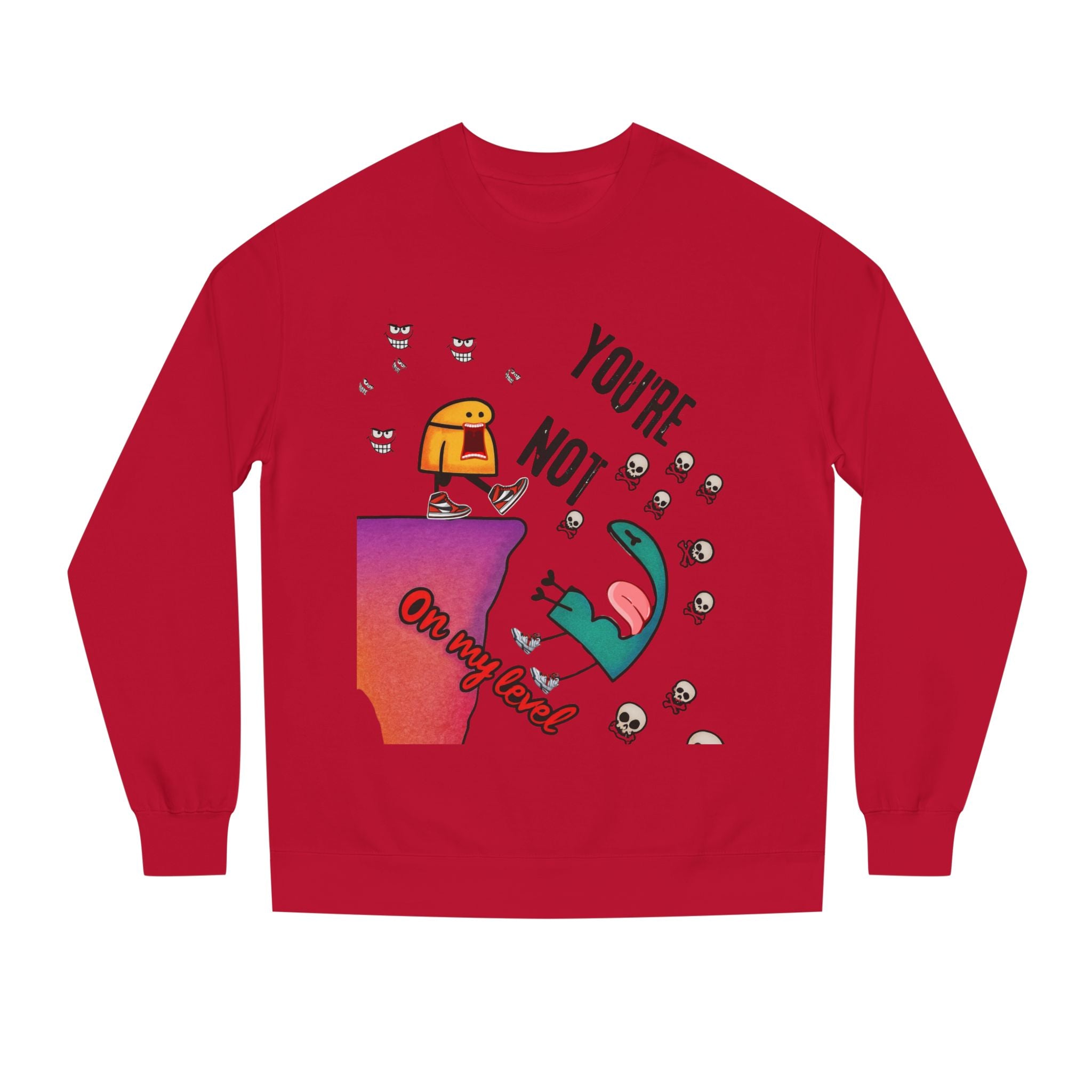 Playful Graphic Sweatshirt - You're Not on My Level, Funny Gift for Friends, Cozy Casual Wear, Unique Holiday Apparel, Quirky Humor Clothing