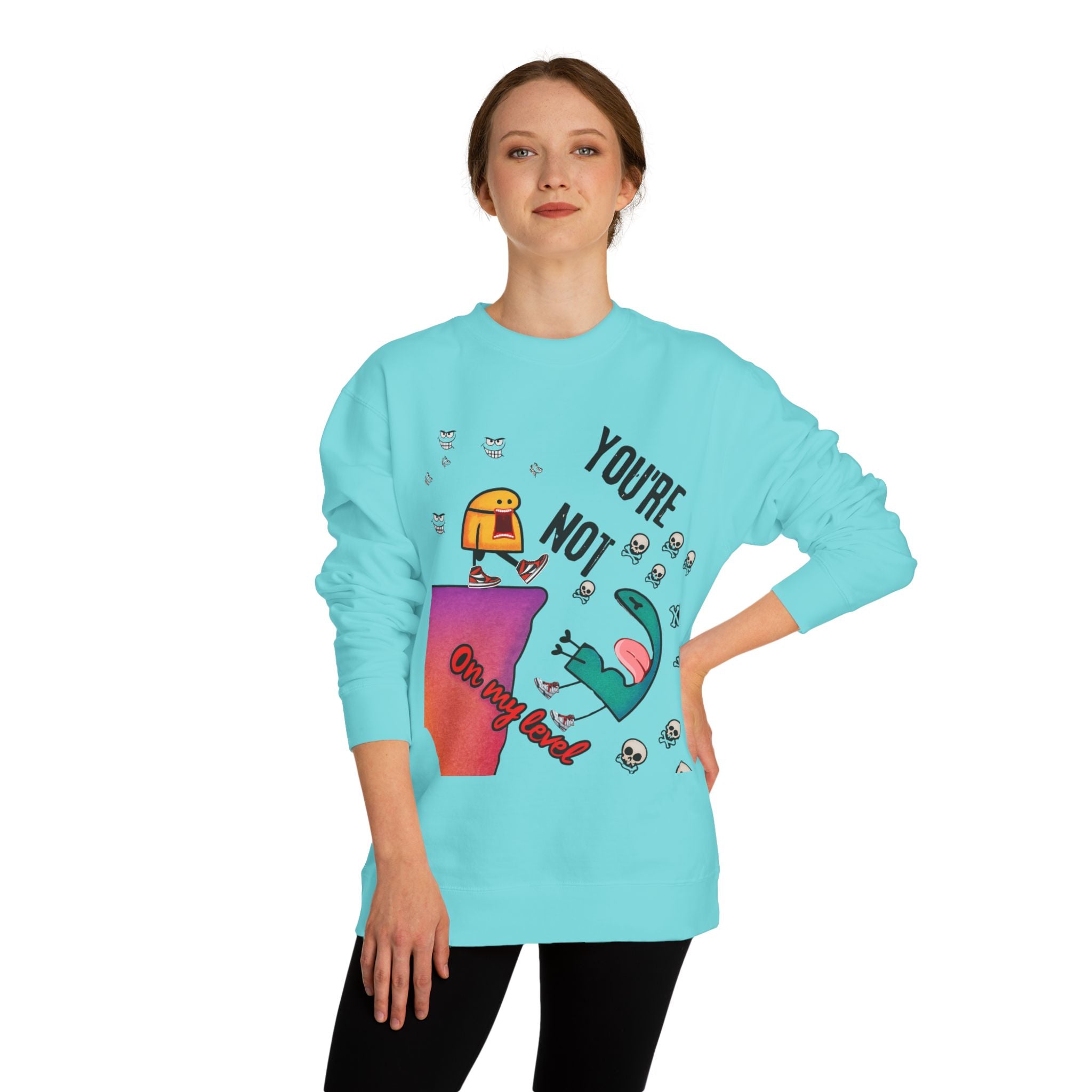 Playful Graphic Sweatshirt - You're Not on My Level, Funny Gift for Friends, Cozy Casual Wear, Unique Holiday Apparel, Quirky Humor Clothing